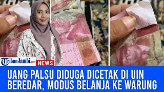 Viral Uang Palsu Diduga Dicetak di UIN Mulai Beredar, Modus Belanja ke Warung