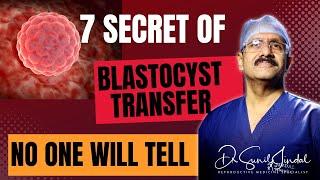 7 secret of Blastocyst Transfer|Dr. Sunil Jindal| Jindal Hospital Meerut