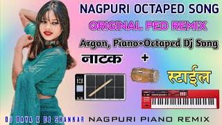 Shadi & Natak Special||NAGPURI INSTRUMENT CoverArgan+Piano+Octaped Dj Song 2023||#piano #octaped