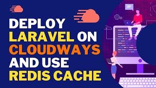 Deploy Laravel On Cloudways And Use Redis Cache