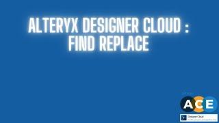 Alteryx Designer Cloud   Find Replace