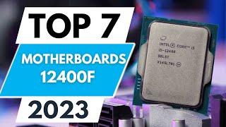 Top 7 Best Motherboards for 12400F 2023