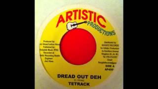 Tetrack-Dread Out Deh