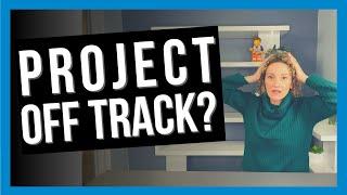 How to Get Projects Back on Track [IN 5 EASY STEPS]