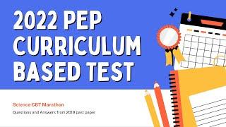 Science CBT Marathon| 2019 Science Curriculum Based Test past paper| PEP Practice