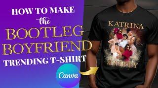 How to design the trending Bootleg/Boyfriend T Shirt in Canva | Full Stet by Step Tutorial