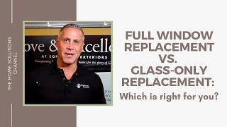 Full Window Vs. Glass-Only Replacement: Which is Right for You?