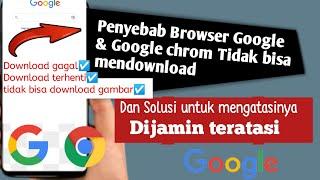 penyebab gagal download di google chrome (masalah Google chrom)