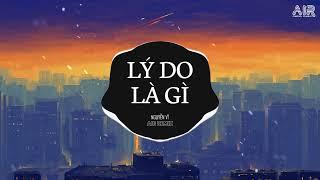 Lý Do Là Gì (AIR Remix) - Nguyễn Vĩ  Nước Mắt Anh Tuôn Theo Màn Đêm Buông Xuống Remix TikTok