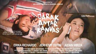 Jarak Antar Kanvas - Film Pendek Indonesia | Erika Richardo, Jerhemy Owen, & Aidan Mirza