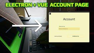 Building a minimal account page for my electron + vue.js app