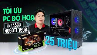 Tối Ưu Cấu Hình PC Đồ Hoạ Năm 2024 - 25 Triệu Với i5 14500 + RTX 4060Ti 16GB !!!