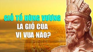 Giỗ tổ Hùng Vương là giỗ vị vua nào? Tại sao lại là mồng 10 tháng 3? | Kênh 9 TV
