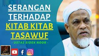 Ustaz Sidek Noor - SERANGAN TERHADAP KITAB KITAB TASAWUF