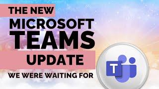 New Microsoft Teams View!? What's Changed? And What you Need to Know