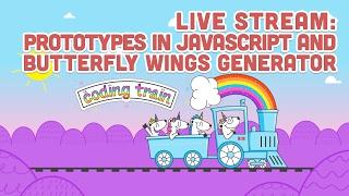 Live Stream #80: Prototypes in Javascript and Butterfly Wings Generator