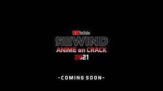 Trailer Anime Crack Rewind 2021 - No Drama Bullsh*t