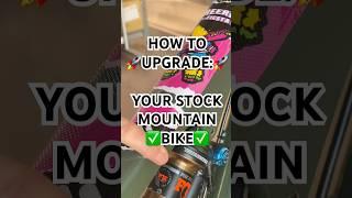 HOW TO UPGRADE YOUR STOCK MOUNTAIN BIKE #allmountainstyle #mtb