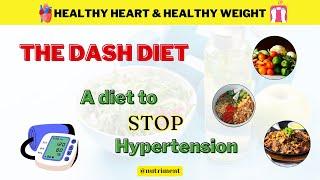 The DASH Diet - A Diet to Stop Hypertension | Heart Healthy Diet | Weight Loss Diet