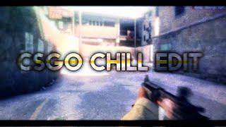 ~csgo chill edit~