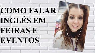 Como falar inglês em feiras e eventos