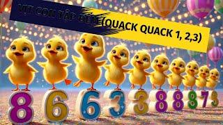 Vịt Con Tập Đếm - Quack Quack 1, 2, 3  | Nhạc Thiếu Nhi Vui Nhộn | Học Đếm Số