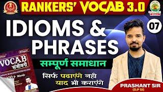 Rankers Vocab | Class 07 | Idioms and Phrases | SSC CGL, CPO, CHSL, MTS 2024 | Prashant Sir