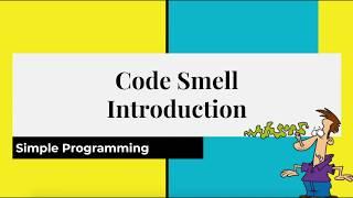 Clean Code Series - Code Smell | Introduction | Simple Programming