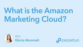 What is the Amazon Marketing Cloud?