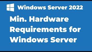 3. Hardware Requirements for Windows Server 2022