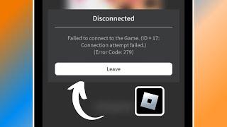 Fix Roblox Error Code 279 | ￼Failed to connect to the Game. (ID = 17:Connection attempt failed.)