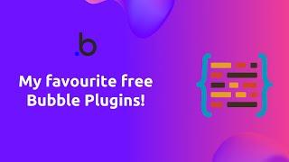 Top 4 Free Bubble.io Plugins!