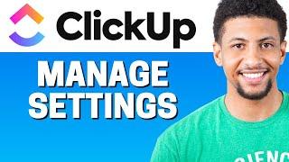 How to Manage Settings in ClickUp
