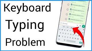 Keyboard Typing Problem In Mobile | Keyboard Typing Nahi Ho Raha Hai