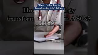 "How Technology is Transforming ASC Billing"#TechInHealthcare #ASCBilling #RCMTechnology