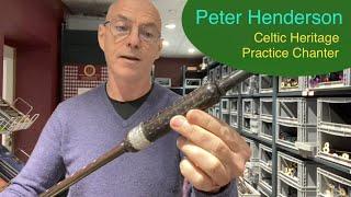 Peter Henderson Celtic Heritage Practice Chanter