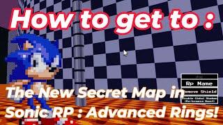 How to get to the new "Secret Map" in Sonic RP : Advanced Rings