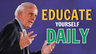 Jim Rohn - Educate Yourself Daily - Best Motivational Speech Video