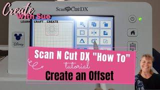 How to Create Custom Offsets - Scan N Cut Tutorial