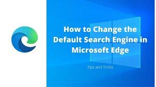 How to Change the Default Search Engine in Microsoft Edge -  SearchingNew