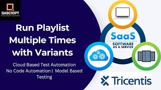 Tricentis Test Automation | Lesson 11 - Run Playlist Multiple Times | Parameter Variants |