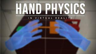 Our New VR Hand Physics System for Unity