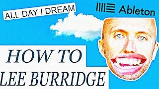 How To Make Organic House Like Lee Burridge (All Day I Dream)