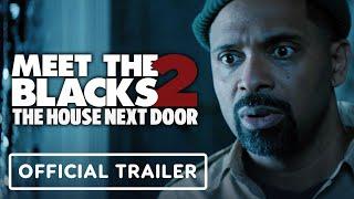 The House Next Door: Meet the Blacks 2 - Official Trailer (2021) Mike Epps, Katt Williams