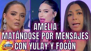 AMELIA MATÁNDOSE CON YULAY Y FOGÓN, COMO FAVORITAS DE LA RADIO POR CULPA DE LUINNY