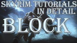 Skyrim Tutorials: Block in Detail