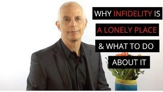 Why Infidelity Is a Lonely Place | Marriage Therapist Todd Creager