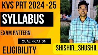 KVS PRT 2024 -25 ! ALL ABOUT KVS PRT ! SYLLABUS!! ELIGIBLITY! EXAM PATTERN!! AGE IN DETAIL BYSHISHIR