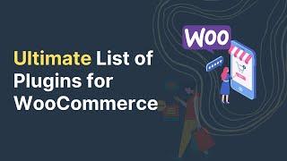 Ultimate List of Plugins | Best WooCommerce Plugins