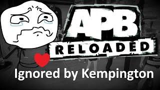 APB - Reloaded: Ignored by Kempington